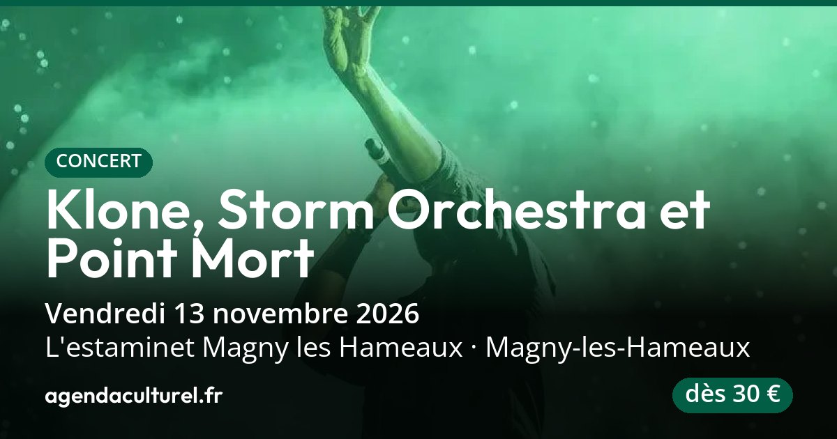 Klone, Storm Orchestra et Point Mort à Magny-les-Hameaux le 13/11/2026