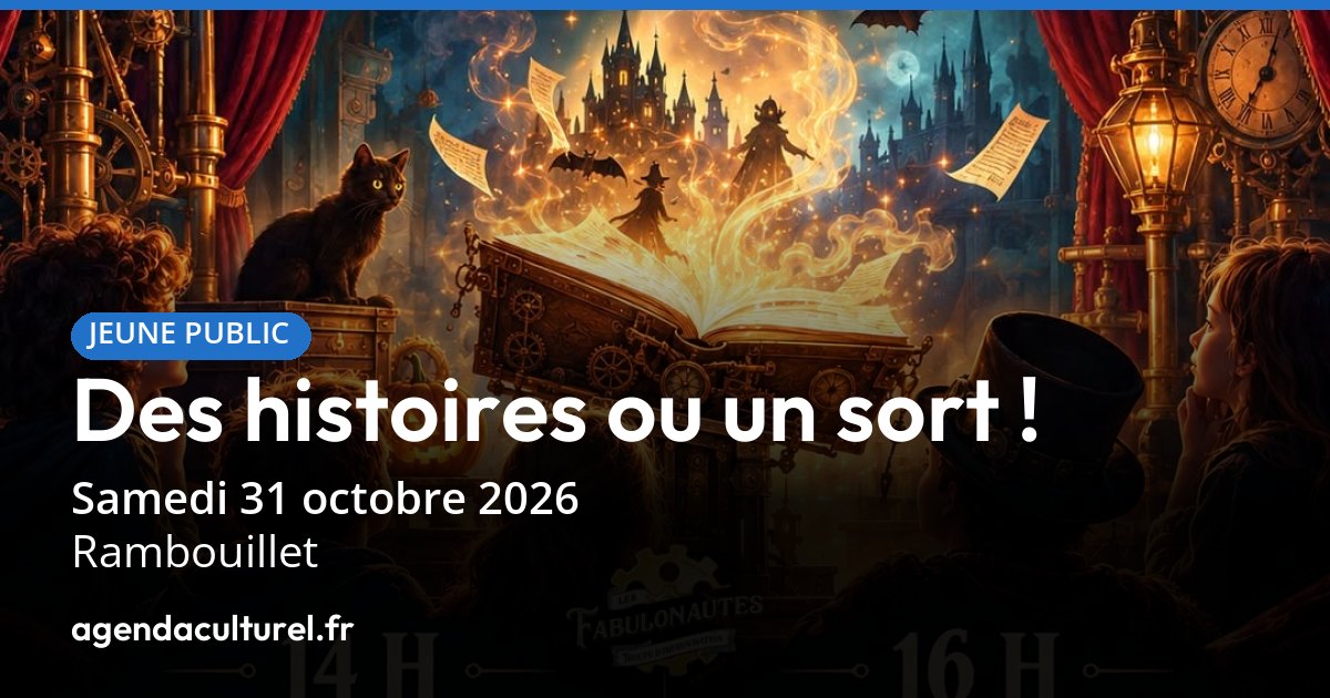 Des histoires ou un sort ! à Rambouillet le 31 oct. 2026