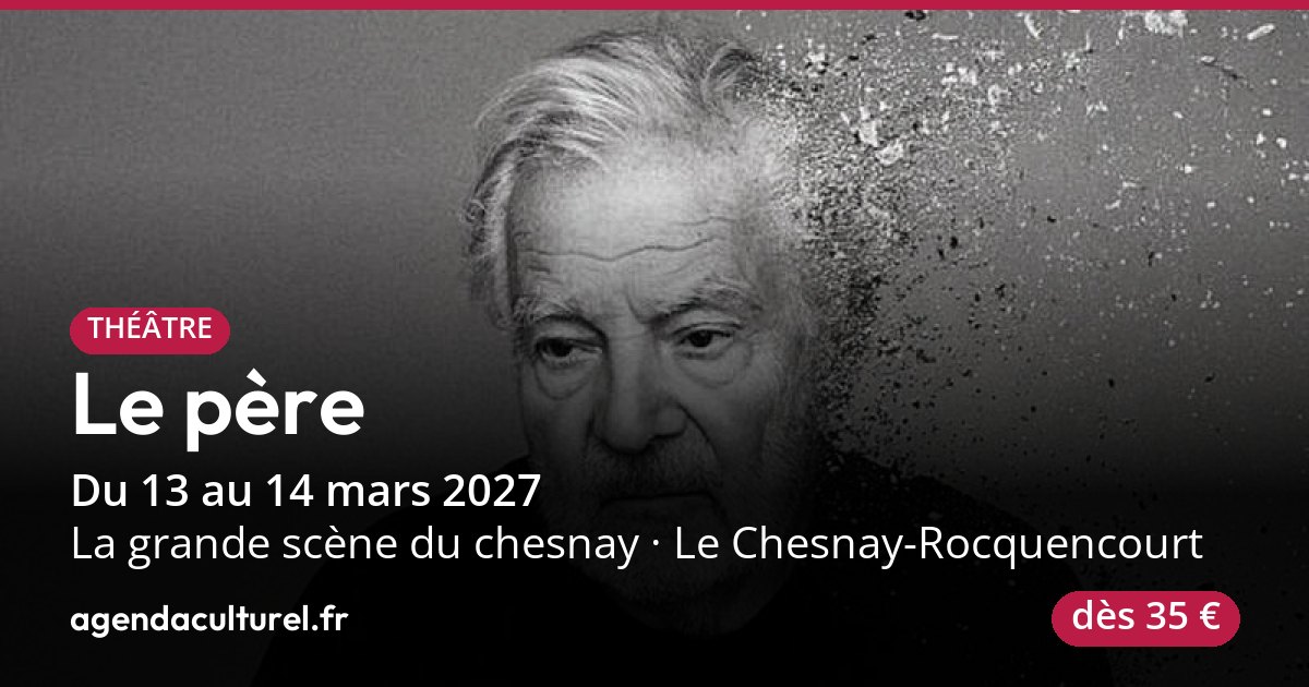 Le père au Chesnay-Rocquencourt du 13 au 14 mars 2027
