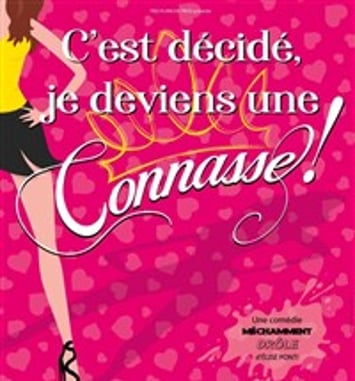 C'est décidé je deviens une connasse