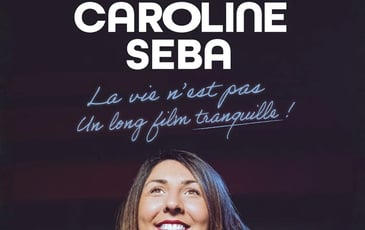 Caroline Seba dans La vie n'est pas un long film tranquille !