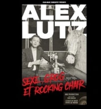 Alex Lutz : Sexe, Grog et Rocking Chair (Tournée)
