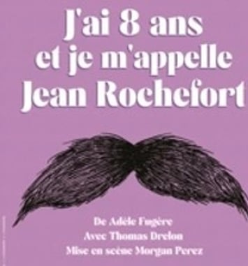 J'ai 8 ans et je m'appelle Jean Rochefort