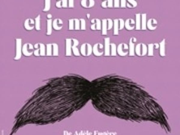 J'ai 8 ans et je m'appelle Jean Rochefort