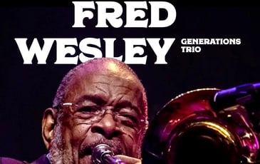Fred Wesley Generations Trio