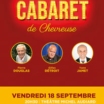 Le Plus Grand Cabaret de Chevreuse : Pierre Douglas, Gilles Détroit et Yann Jamet