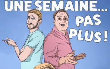 Une semaine… pas plus !