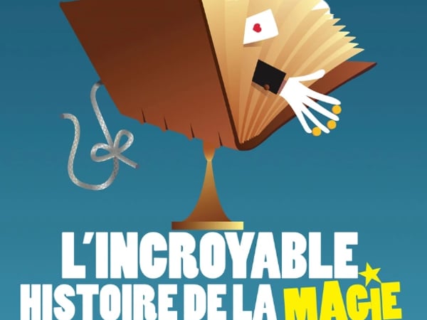 L’incroyable histoire de la Magie