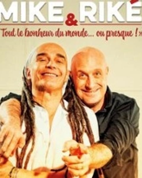 Mike & Riké - Tout le Bonheur du Monde... ou Presque!